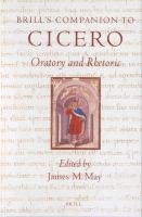 Brill's companion to Cicero : oratory and rhetoric /