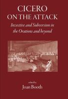 Cicero on the attack : invective and subversion in the orations and beyond /