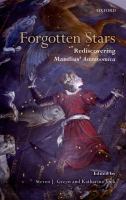 Forgotten stars : rediscovering Manilius' Astronomica /