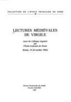 Lectures médiévales de Virgile : actes du colloque organisé par l'Ecole française de Rome (Rome, 25-28 octobre 1982)