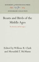 Beasts and birds of the Middle Ages : the bestiary and its legacy /