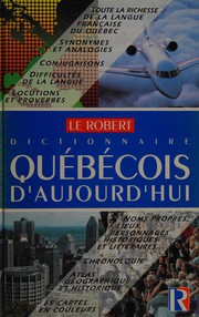 Dictionnaire québécois d'aujourd'hui : langue française, histoire, géographie, culture générale /