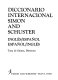 Simon and Schuster's international dictionary. Diccionario internacional Simon and Schuster. /