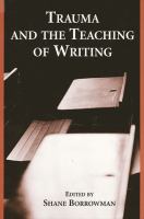 Trauma and the teaching of writing /