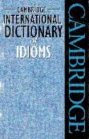 Cambridge international dictionary of idioms.