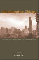 Ethnolinguistic Chicago : language and literacy in the city's neighborhoods /
