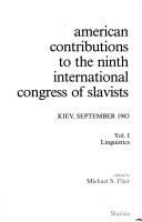 American contributions to the Ninth International Congress of Slavists : Kiev, September 1983.