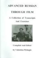 Advanced Russian through film : a collection of transcripts and exercises /