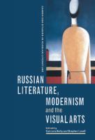 Russian literature, modernism and the visual arts /