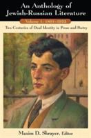 An anthology of Jewish-Russian literature : two centuries of dual identity in prose and poetry /