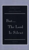 But-- the Lord is silent : selected prose fiction /