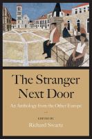 The stranger next door : an anthology from the other Europe /