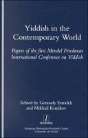 Yiddish in the contemporary world : papers of the first Mendel Friedman International Conference on Yiddish /