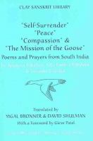 "Self-surrender," "Peace," "Compassion," & "The mission of the goose" : poems and prayers from South India /