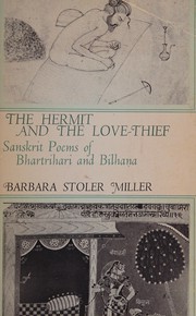 The Hermit & The love thief : Sanskrit poems of Bhartrihari and Bilhanạ /