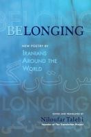 Belonging : new poetry by Iranians around the world /