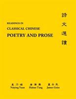 Readings in classical Chinese poetry and prose / Shi wen xuan du / Yuan Naiying, Tang Haitao, Gai Jiemin.