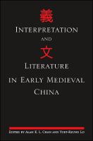 Interpretation and literature in early medieval China /