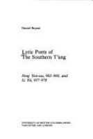 Lyric poets of the Southern Tʻang : Feng Yansi, 903-960, and Li Yu, 937-978 /