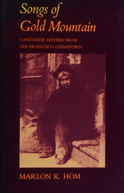 Songs of Gold Mountain : Cantonese rhymes from San Francisco Chinatown /