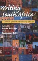 Writing South Africa : literature, apartheid, and democracy 1970-1995 /