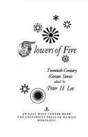 Flowers of fire : twentieth-century Korean stories /