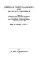 American Indian languages and American linguistics : papers of the Second Golden Anniversary Symposium of the Linguistic Society of America, held at the University of California, Berkeley, on November 8 and 9, 1974 /