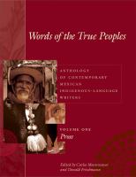 Words of the true peoples anthology of contemporary Mexican indigenous-language writers /