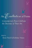 An exaltation of forms : contemporary poets celebrate the diversity of their art /