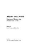 Around the absurd : essays on modern and postmodern drama /