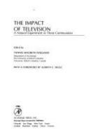 The Impact of television : a natural experiment in three communities /