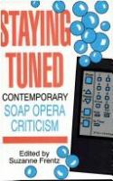 Staying tuned : contemporary soap opera criticism /