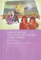 Hong Kong film, Hollywood and the new global cinema : no film is an island /