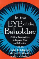 In the eye of the beholder : critical perspectives in popular film and television /