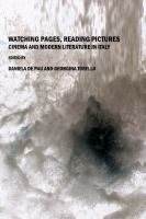 Watching pages, reading pictures : cinema and modern literature in Italy /