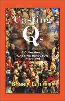 Casting Qs : a collection of casting director interviews /