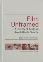 Film unframed : a history of Austrian avant-garde cinema /