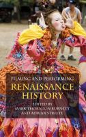 Filming and performing Renaissance history /