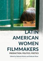 Latin American women filmmakers : production, politics, poetics /