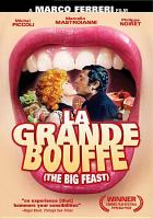 La grande bouffe = The big feast /