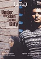 Under the skin of the city /