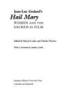 Jean-Luc Godard's Hail Mary : women and the sacred in film /