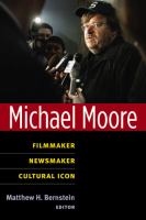 Michael Moore : filmmaker, newsmaker, cultural icon /