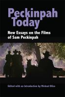 Peckinpah today : new essays on the films of Sam Peckinpah /