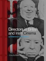 Directors in British and Irish cinema : a reference companion /