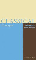 Classical monologues from Aeschylus to Bernard Shaw /