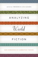 Analyzing world fiction : new horizons in narrative theory /