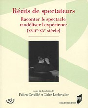 Récits de spectateurs : raconter le spectacle, modéliser l'expérience (XVIIe-XXe siècle) /