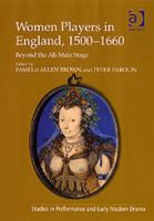 Women players in England, 1500-1660 : beyond the all-male stage /