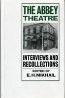 The Abbey Theatre : interviews and recollections /